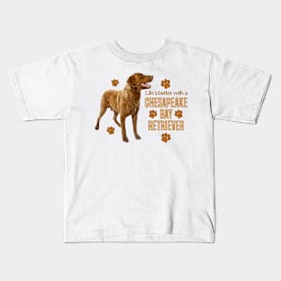 Life's Better with a Chesapeake Bay Retriever! Especially for Chessie Retirever Dog Lovers! Kids T-Shirt